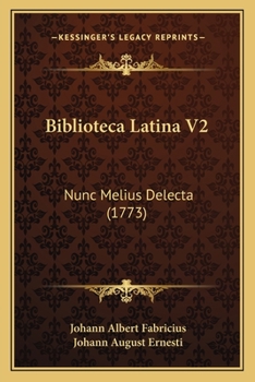 Paperback Biblioteca Latina V2: Nunc Melius Delecta (1773) [Latin] Book