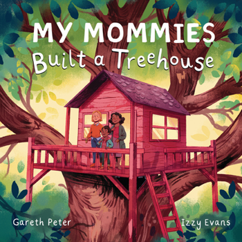 Hardcover My Mommies Built a Treehouse Book