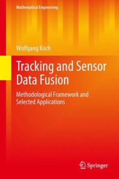 Hardcover Tracking and Sensor Data Fusion: Methodological Framework and Selected Applications Book