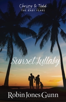Paperback Sunset Lullaby, Christy & Todd the Baby Years Book 3, Volume 3 Book