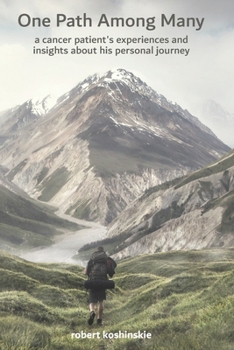 Paperback One Path Among Many: a cancer patient's experiences and insights about his personal journey Book