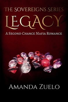 Legacy: A Second Chance Mafia Romance (The Sovereigns Series)
