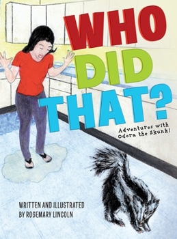 Hardcover Who Did That?: Adventures with Odora the Skunk! Book