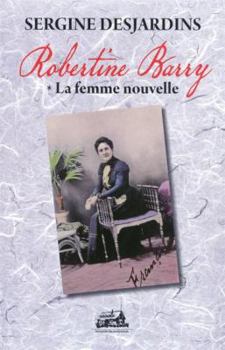 Paperback robertine barry vol 1 la femme nouvelle [French] Book