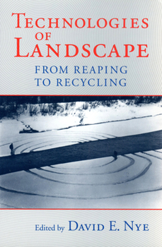 Paperback Technologies of Landscape: From Reaping to Recycling Book