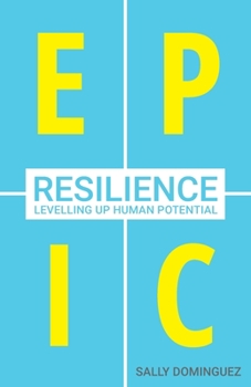 Paperback EPIC Resilience: Thriving through Chaos and Change Book