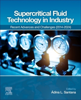 Paperback Supercritical Fluid Technology in Industry: Recent Advances and Challenges (2014-2024) Book