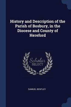 Paperback History and Description of the Parish of Bosbury, in the Diocese and County of Hereford Book