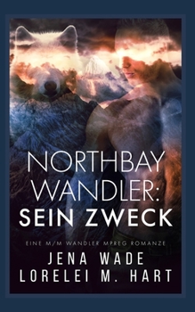 Greycoast Wandler: Sein Zweck - Book #2 of the Greycoast Pack