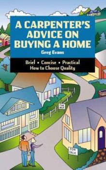 Paperback A Carpenter's Advice on Buying a Home Book