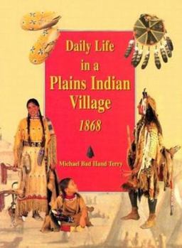 Paperback Daily Life in a Plains Indian Village 1868 Book