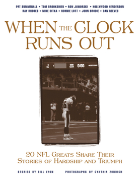 Paperback When the Clock Runs Out: 20 NFL Greats Share Their Stories of Hardship and Triumph Book