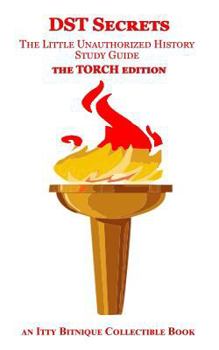 Paperback DST Secrets the TORCH edition: The Little Unauthorized History Study Guide Book