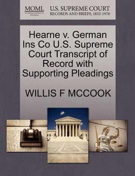 Paperback Hearne V. German Ins Co U.S. Supreme Court Transcript of Record with Supporting Pleadings Book