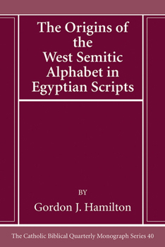 Paperback The Origins of the West Semitic Alphabet in Egyptian Scripts Book