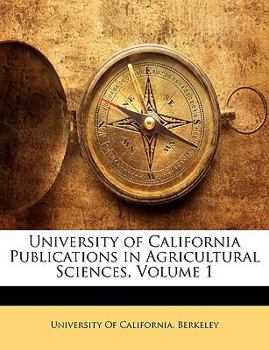 Paperback University of California Publications in Agricultural Sciences, Volume 1 Book