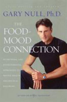 Paperback The Food-Mood Connection: Nutritional and Environmental Approaches to Mental Health and Physical Wellbeing Book