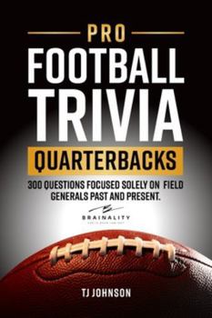 Paperback Pro Football Trivia Quarterbacks: 300 Questions Focused Solely on Field Generals Past and Present Book