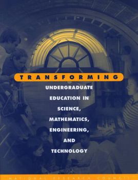 Transforming Undergraduate Education in Science, Mathematics, Engineering, and Technology