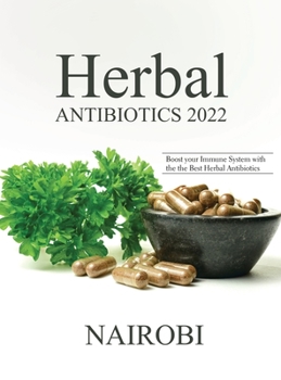 Hardcover Herbal Antibiotics 2022: Boost your Immune System with the the Best Herbal Antibiotics Book
