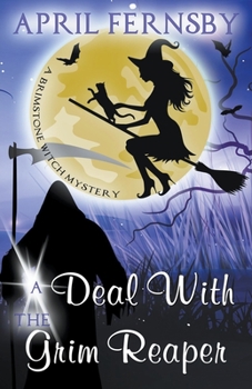 A Deal With The Grim Reaper - Book #10 of the Brimstone Witch Mystery