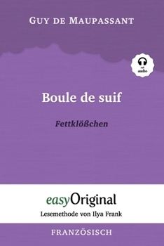 Paperback Boule de suif / Fettklößchen (mit Audio) - Lesemethode von Ilya Frank: Ungekürzter Originaltext [French] Book