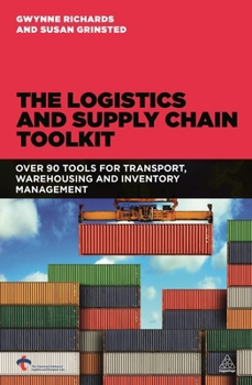 Paperback The Logistics and Supply Chain Toolkit: Over 90 Tools for Transport, Warehousing and Inventory Management Book