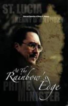 Hardcover At the Rainbow's Edge: Selected Speeches by Kenny D. Anthony,1996-2001 Book
