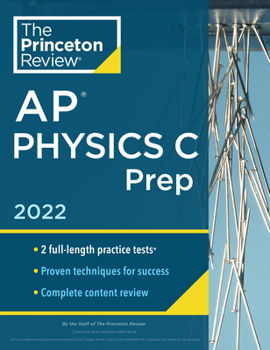 Paperback Princeton Review AP Physics C Prep, 2022: Practice Tests + Complete Content Review + Strategies & Techniques Book