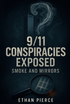 Paperback 9/11 Conspiracies Exposed: Smoke and Mirrors Book