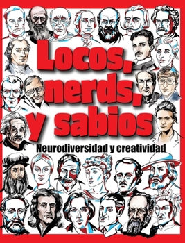Locos, nerds, & Sabios : Neurodiversidad y Creatividad
