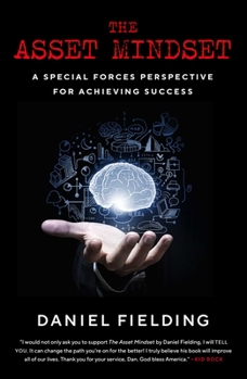 Hardcover The Asset Mindset: A Special Forces Perspective for Achieving Success Book