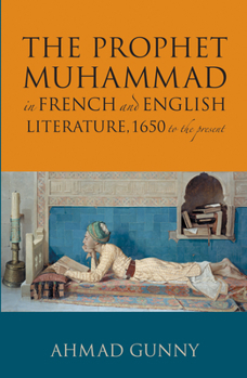 Hardcover The Prophet Muhammad in French and English Literature: 1650 to the Present Book