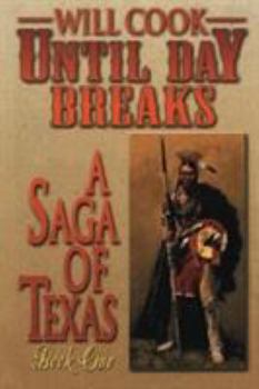 Until Day Breaks - Book #1 of the A Saga of Texas
