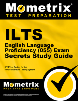 Paperback ILTS English Language Proficiency (055) Exam Secrets Study Guide: ILTS Test Review for the Illinois Licensure Testing System Book