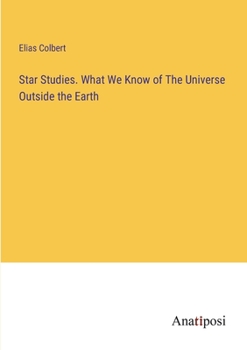 Paperback Star Studies. What We Know of The Universe Outside the Earth Book