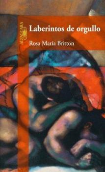Paperback Laberintos de orgullo / Labyrinths of Pride (Spanish Edition) [Spanish] Book
