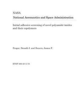 Paperback Initial Adhesive Screening of Novel Polyamide-Imides and Their Copolymers Book