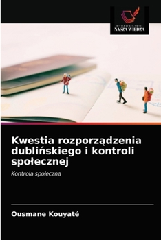 Paperback Kwestia rozporz&#261;dzenia dubli&#324;skiego i kontroli spolecznej [Polish] Book