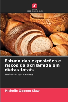 Paperback Estudo das exposições e riscos da acrilamida em dietas totais [Portuguese] Book