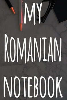 Paperback My Romanian Notebook: The perfect gift for anyone learning a new language - 6x9 119 page lined journal! Book