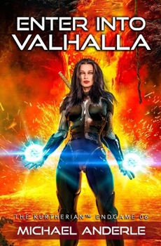 Enter Into Valhalla - Book #93 of the Kurtherian Gambit Universe