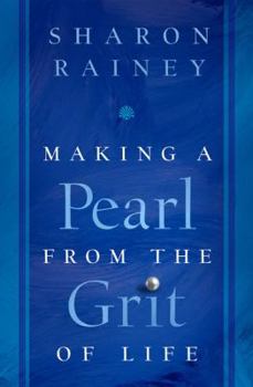 Paperback Making a Pearl From the Grit of Life Book