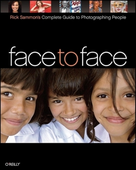 Paperback Face to Face: Rick Sammon's Complete Guide to Photographing People Book