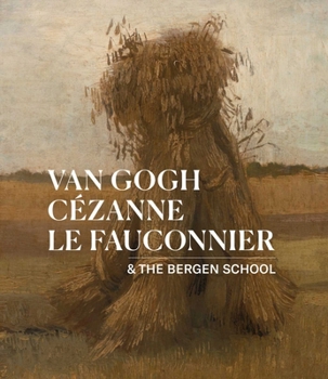 Paperback Van Gogh, Cézanne, Le Fauconnier: & the Bergen School Book