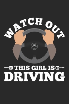 Watch Out This Girl is Driving: Führerschein der Tochter Notizbuch liniert DIN A5 - 120 Seiten für Notizen, Zeichnungen, Formeln | Organizer Schreibheft Planer Tagebuch
