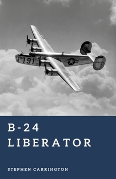 Paperback B-24 Liberator: America's Long-Range Workhorse Book