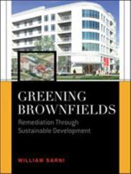 Hardcover Greening Brownfields: Remediation Through Sustainable Development: Remediation Through Sustainable Development Book