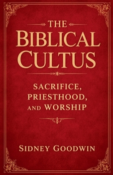 Paperback The Biblical Cultus: Sacrifice, Priesthood, and Worship Book