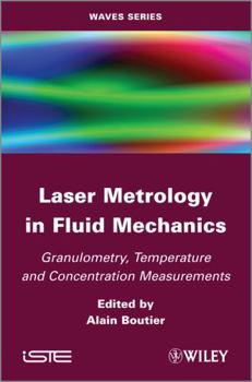 Hardcover Laser Metrology in Fluid Mechanics: Granulometry, Temperature and Concentration Measurements Book